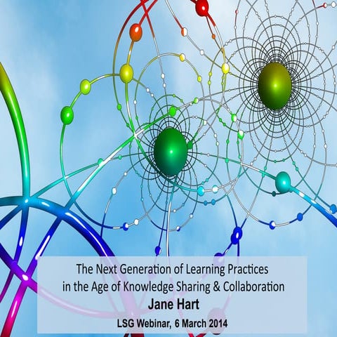 LSG Webinar: Next generation learning practices in the age of knowledge shari...