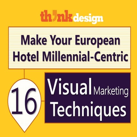 Make Your European Hotel Millennial-Centric – 16 Visual Marketing Techniques