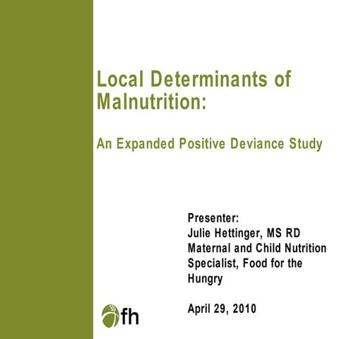 Local Determinants of Malnutrition: An Expanded Positive Deviance Study
