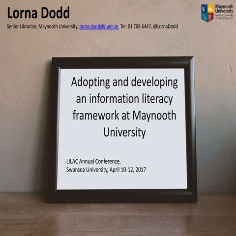 Adopting and developing an information literacy framework at Maynooth ...