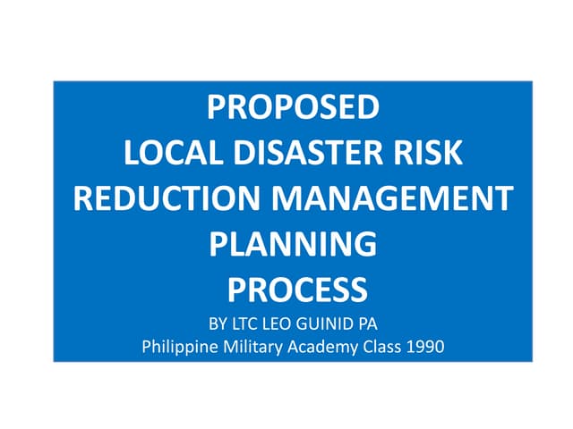 Proposed Local Disaster Risk Reduction Management Planning Process
