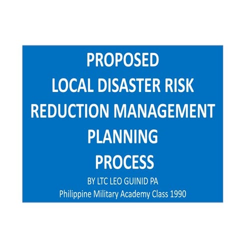 Proposed Local Disaster Risk Reduction Management Planning Process