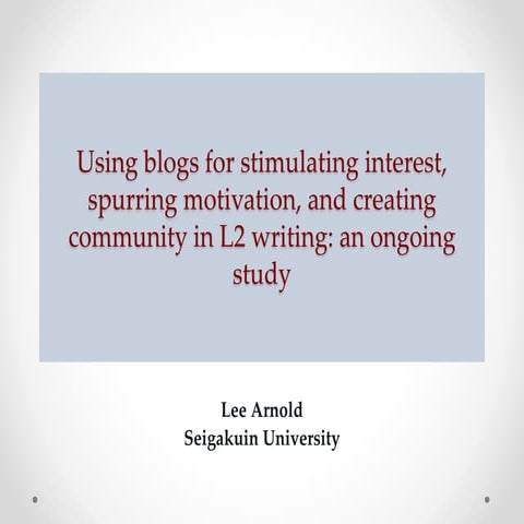 Using blogs for stimulating interest, spurring motivation, and creating commu...