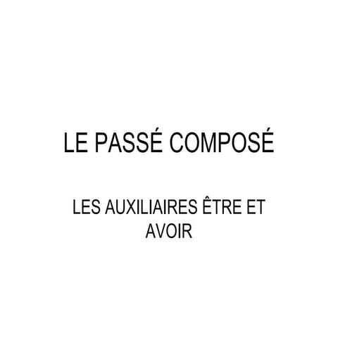 Le Passé Composé Auxiliaires