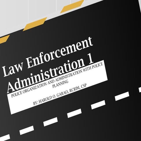 LAW-ENFORCEMENT-ADMINISTRATION-AND-ORGANIZATION.pptx