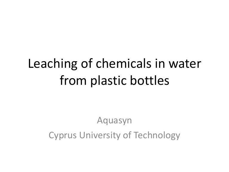 Leaching from plastic bottles technical staff