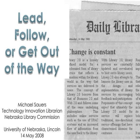 Lead, Follow Or Get Out Of The Way