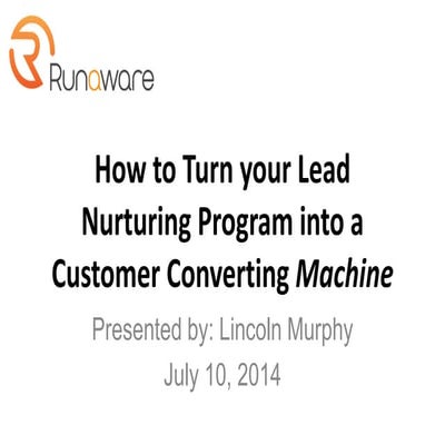 How to Turn Your Lead Nurturing Program into a Customer Converting Machine