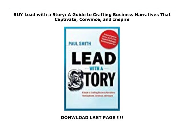 Buy Lead With A Story A Guide To Crafting Business Narratives That C