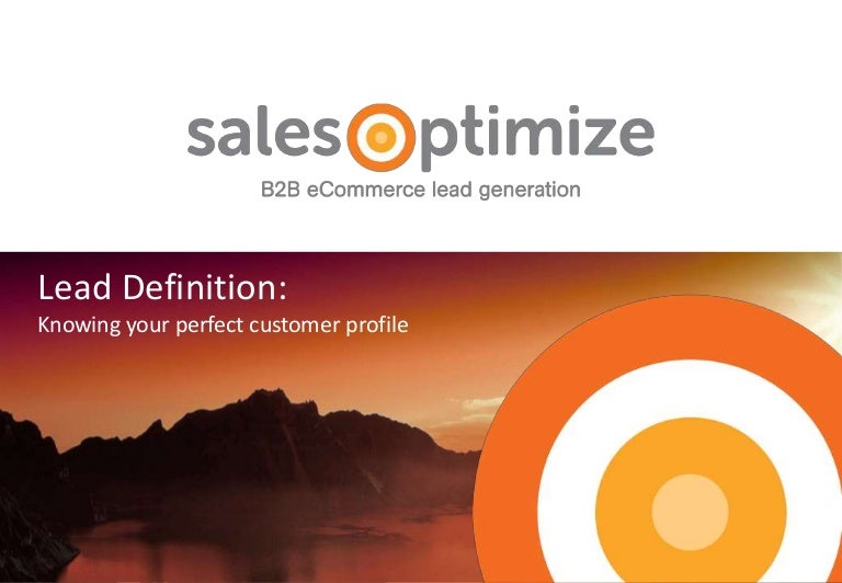 Lead Definition Knowing Your Perfect Customer Profile