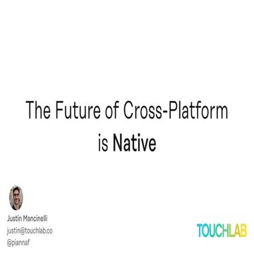 The Future of Cross-Platform is Native