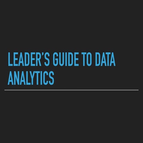 Leader’s guide to data  analytics