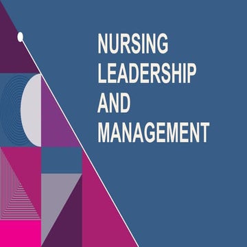 NURSING LEADERSHIP AND MANAGEMENT  .pptx