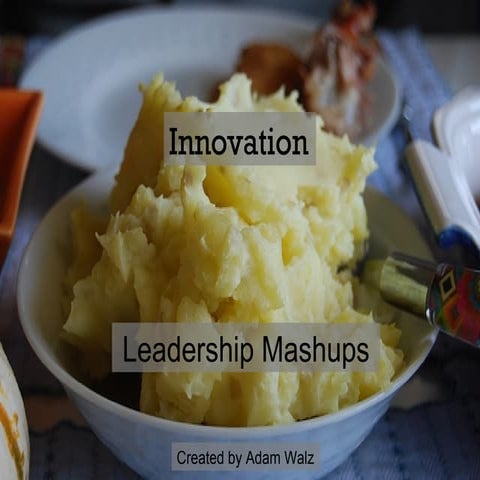 Leadership  Mashups: Innovation