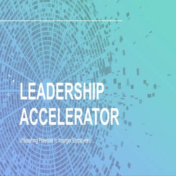 Leadership Accelerator: Unleashing Potential in Younger Employees.pptx