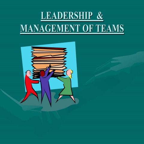 Leadership and management of teams