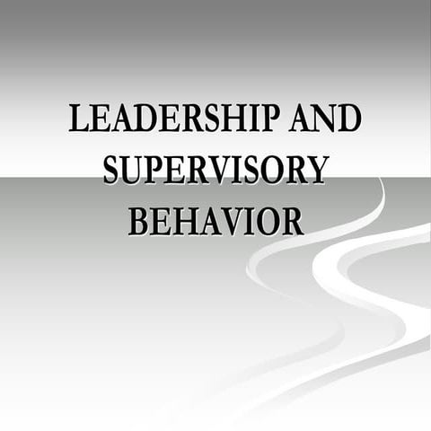 LEADERSHIP AND SUPERVISORY BEHAVIOR in Org.ppt