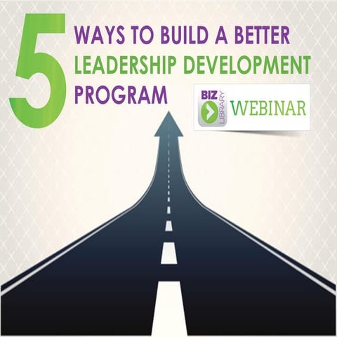5 Ways to Build a Better Leadership Development Program - Webinar 05.14.14