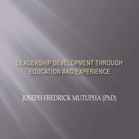 Leadership development through education and experience final copy