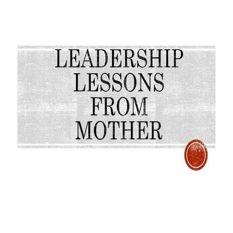 Leadership from Mother