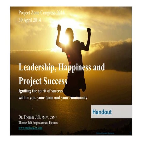 Leadership, Happiness, Project Success.  Official handout of presentation of ...