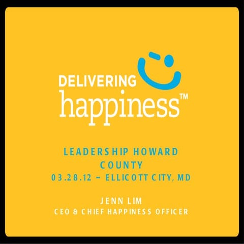 Leadership howard county 03 28 12 jenn lim delivering happiness