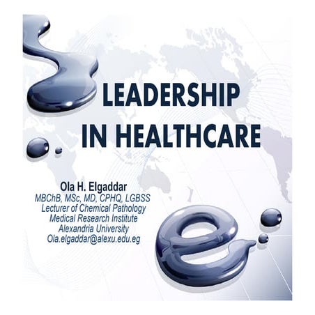 Leadership in Healthcare, Ola Elgaddar, 09 09-2013