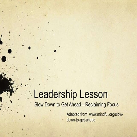 Leadership Lesson: Slow Down to Get Ahead