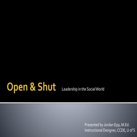 Open & Shut: Leadership in the Social World