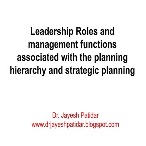 Leadership roles and management functions associated with the planning hierar...