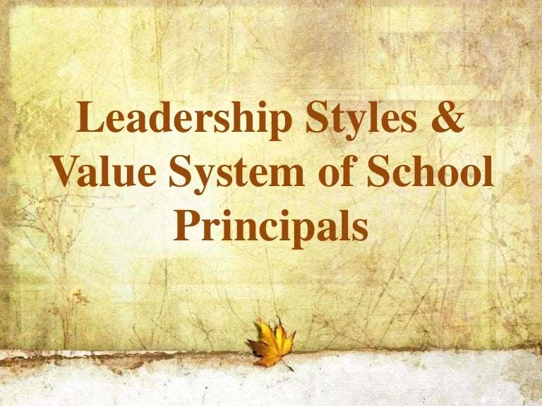 Leadership Styles and Value System of School Principals