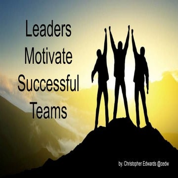 Leaders motivate successful teams