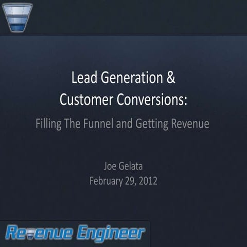 Lead Gen & Customer Conversions - Filling the Funnel and Getting Revenue