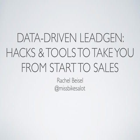 Data-Driven LeadGen: Hacks & Tools To Take You From Start to Sales