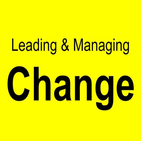 Leading and Managing Change [Change Management]