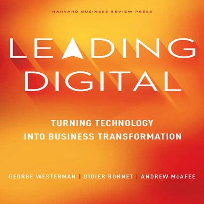 Leading Digital: Mastering Business Transformation Through Technology | PDF
