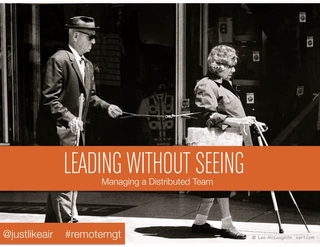 Leading Without Seeing: managing distributed teams