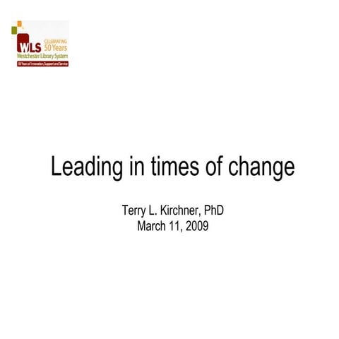 Leading In Times Of Change 2009 03 11