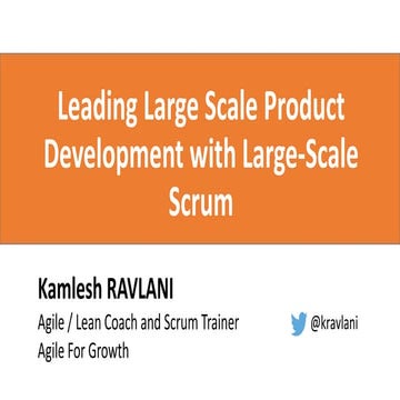 Leading Large Scale Product Development with Large-Scale Scrum (LeSS)