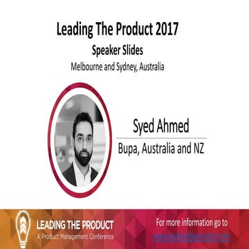 Leading the Product 2017 - Syed Ahmed - Speaker Slides | PDF