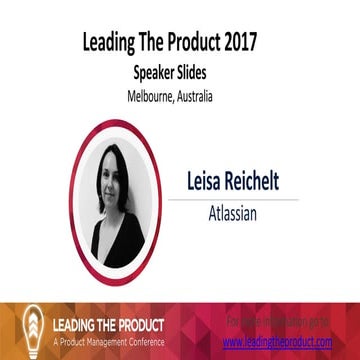 Leading the Product 2017 - Leisa Reichelt