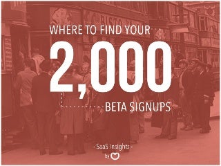 SaaS? Find your first 2,000 beta signups now! by @frontapp