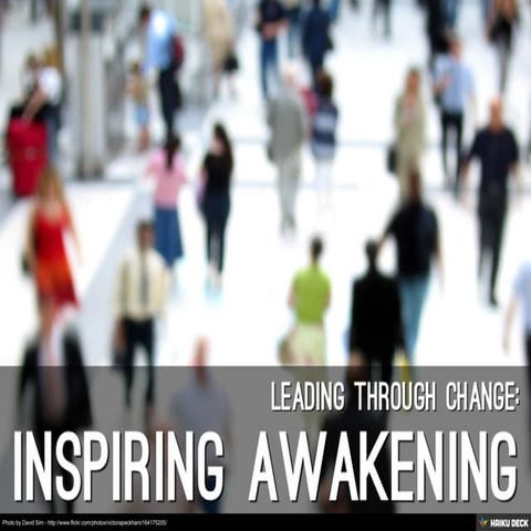 Leading Through Change: Inspiring Awakening