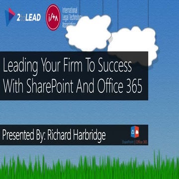 Leading Your Firm To Success With SharePoint & Office 365 - ILTASPS