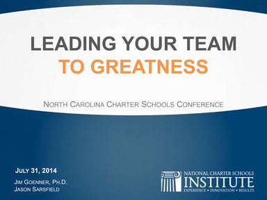 Leading your Team to Greatness - Dr. James Goenner, National Chater Schools I...