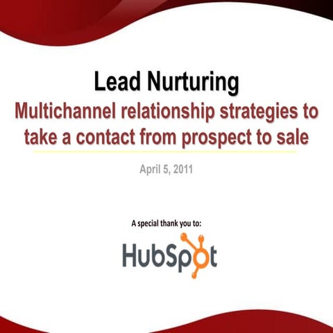 Lead Nurturing: Multichannel Relationship Strategies to Take a Contact from P...