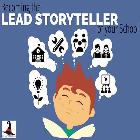 Becoming the Lead Storyteller of your School