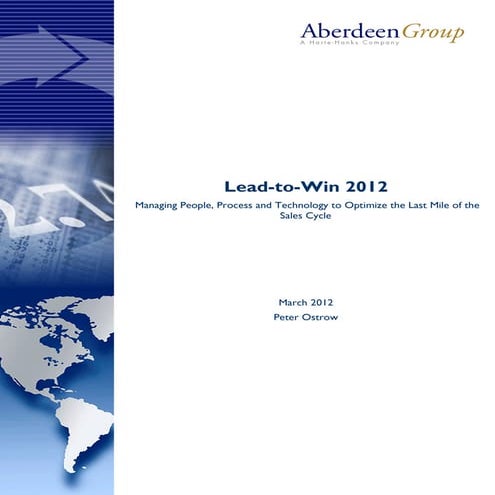 Lead-to-Win 2012: Managing People, Process and Technology to Optimize the Las...