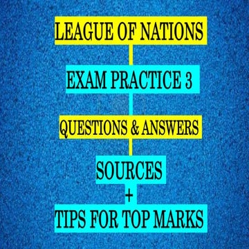 IGCSE EXAM PRACTICE - LEAGUE OF NATIONS SOURCES - QUESTIONS AND ANSWERS PLUS ...