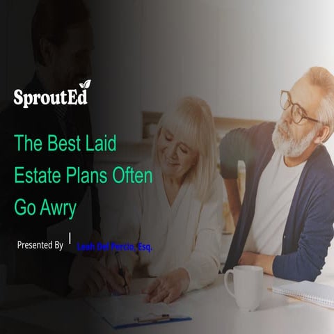 The Best Laid Estate Plans Often Go Awry